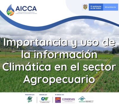 Importancia y uso de la información Climática en el sector Agropecuario